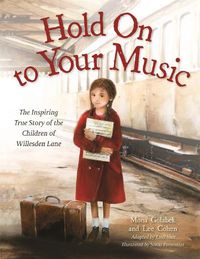 Cover image for Hold On to Your Music: The Inspiring True Story of the Children of Willesden Lane