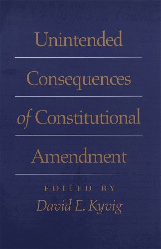 Unintended Consequences of Constitutional Amendment