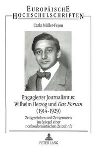 Cover image for Engagierter Journalismus: Wilhelm Herzog Und Das Forum (1914-1929): Zeitgeschehen Und Zeitgenossen Im Spiegel Einer Nonkonformistischen Zeitschrift