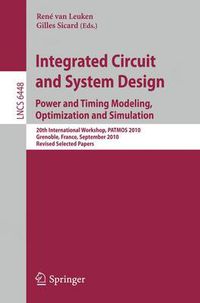 Cover image for Integrated Circuit and System Design. Power and Timing Modeling, Optimization, and Simulation: 20th International Workshop, PATMOS 2010, Grenoble, France, September 7-10, 2010, Revised Selected Papers