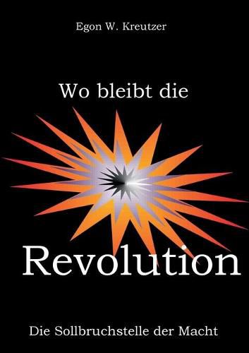 Cover image for Wo bleibt die Revolution: Die Sollbruchstelle der Macht