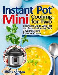 Cover image for Instant Pot(R) Mini Cooking for Two