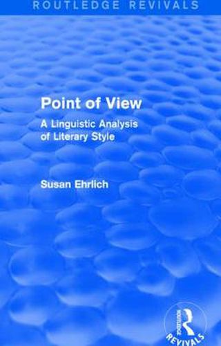 Cover image for Point of View (Routledge Revivals): A Linguistic Analysis of Literary Style