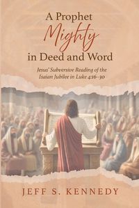 Cover image for A Prophet Mighty in Deed and Word