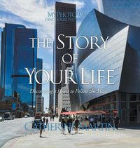 Cover image for The Story Of Your Life: Discovering A Heart To Follow The Master