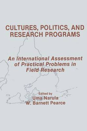 Cover image for Cultures, Politics, and Research Programs: An International Assessment of Practical Problems in Field Research