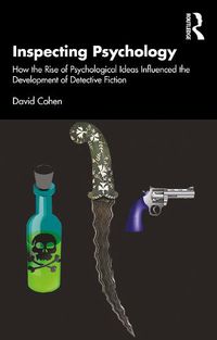 Cover image for Inspecting Psychology: How the Rise of Psychological Ideas Influenced the Development of Detective Fiction
