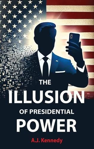 Cover image for The Illusion of Presidential Power