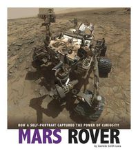 Cover image for Mars Rover: How a Self-Portrait Captured the Power of Curiosity