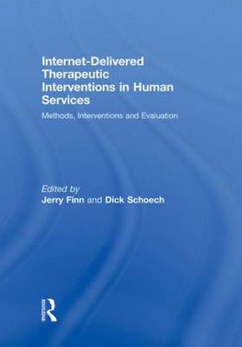 Cover image for Internet-Delivered Therapeutic Interventions in Human Services: Methods, Interventions and Evaluation