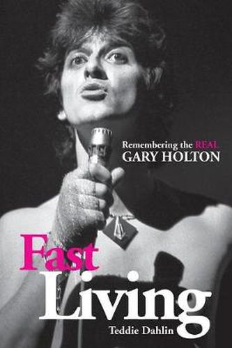 Cover image for Fast Living: Remembering the Real Gary Holton