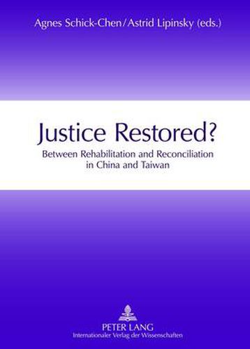 Cover image for Justice Restored?: Between Rehabilitation and Reconciliation in China and Taiwan