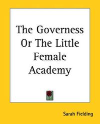 Cover image for The Governess Or The Little Female Academy