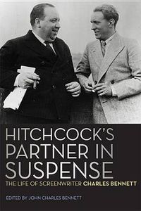 Cover image for Hitchcock's Partner in Suspense: The Life of Screenwriter Charles Bennett