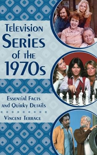 Cover image for Television Series of the 1970s: Essential Facts and Quirky Details