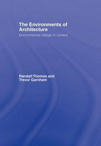 Cover image for The Environments of Architecture: Environmental design in context