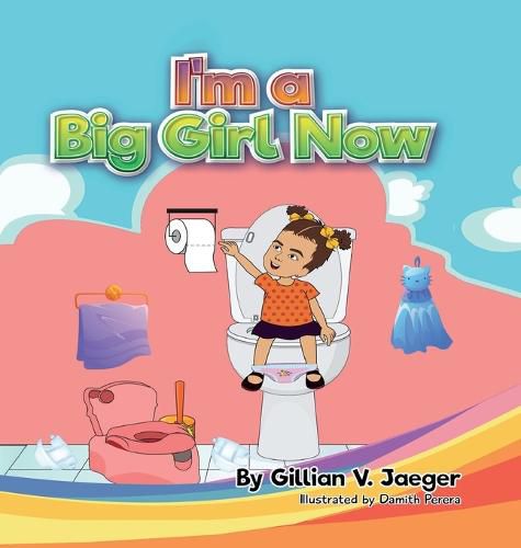 Cover image for I'm a Big Girl Now: Princess Ava and The Potty