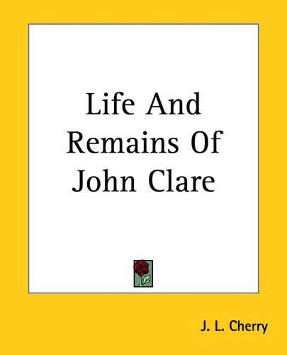 Cover image for Life And Remains Of John Clare