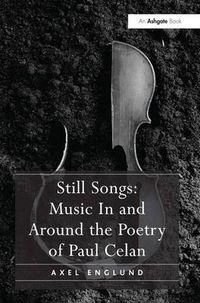 Cover image for Still Songs: Music In and Around the Poetry of Paul Celan