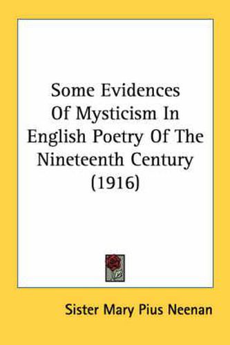 Cover image for Some Evidences of Mysticism in English Poetry of the Nineteenth Century (1916)