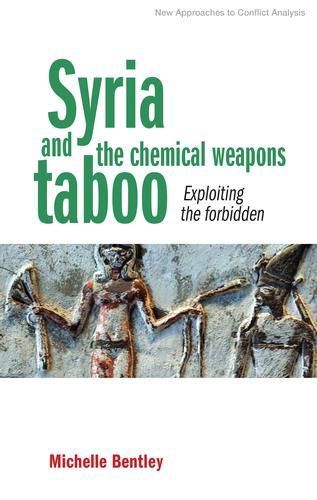 Cover image for Syria and the Chemical Weapons Taboo: Exploiting the Forbidden