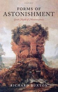 Cover image for Forms of Astonishment: Greek Myths of Metamorphosis