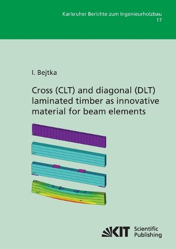 Cover image for Cross (CLT) and diagonal (DLT) laminated timber as innovative ma-terial for beam elements