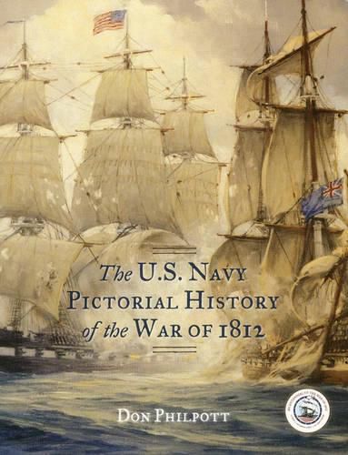 The U. S. Navy Pictorial History of the War of 1812