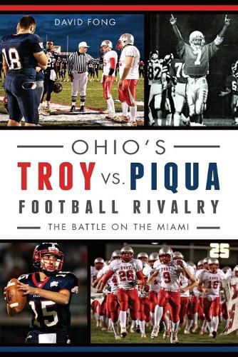 Cover image for Ohio's Troy vs. Piqua Football Rivalry: The Battle on the Miami