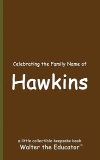 Cover image for Celebrating the Family Name of Hawkins