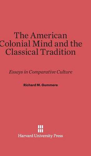 The American Colonial Mind and the Classical Tradition