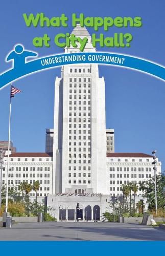 Cover image for What Happens at City Hall?: Understanding Government