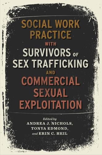 Cover image for Social Work Practice with Survivors of Sex Trafficking and Commercial Sexual Exploitation