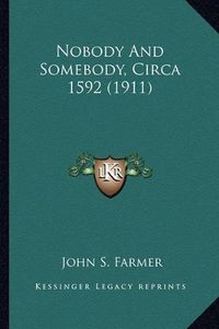 Cover image for Nobody and Somebody, Circa 1592 (1911)