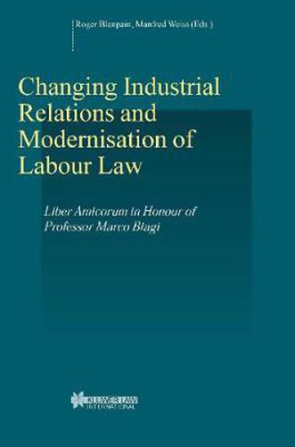 Cover image for Changing Industrial Relations & Modernisation of Labour Law: Liber Amicorum in Honour of Professor Marco Biagi