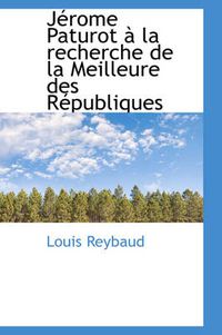 Cover image for Jerome Paturot a La Recherche De La Meilleure Des Republiques