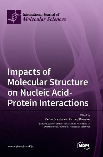 Cover image for Impacts of Molecular Structure on Nucleic Acid-Protein Interactions