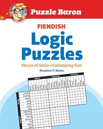Cover image for Puzzle Baron's Fiendish Logic Puzzles: The Most Devilishly Difficult, Brain-Challenging Fun Yet!