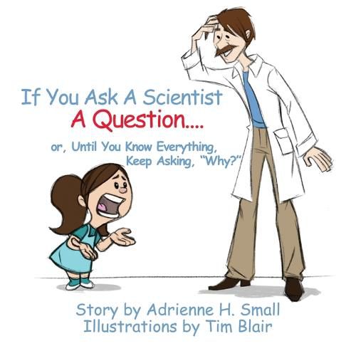 Cover image for If You Ask a Scientist a Question