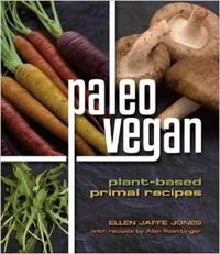 Cover image for Paleo Vegan: Plant-Based Primal Recipes