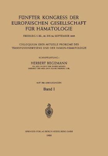 Funfter Kongress Der Europaischen Gesellschaft Fur Hamatologie, Freiburg I. Br., 20. Bis 24. September 1955 / Cinquieme Congres De La Societe Europeenne D'hematologie, Freiburg I. Br., Allemagne, 20-24 Septembre 1955