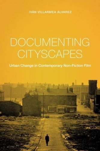 Cover image for Documenting Cityscapes: Urban Change in Contemporary Non-Fiction Film