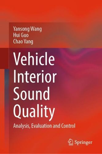 Cover image for Vehicle Interior Sound Quality: Analysis, Evaluation and Control