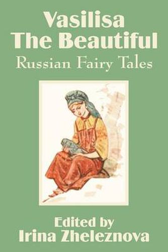 Cover image for Vasilisa the Beautiful: Russian Fairy Tales