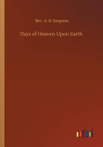 Cover image for Days of Heaven Upon Earth