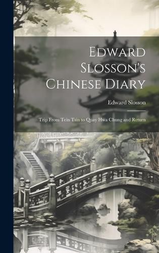 Cover image for Edward Slosson's Chinese Diary