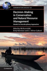 Cover image for Decision-Making in Conservation and Natural Resource Management: Models for Interdisciplinary Approaches