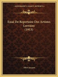 Cover image for Essai de Repertoire Des Artistes Lorrains (1913)