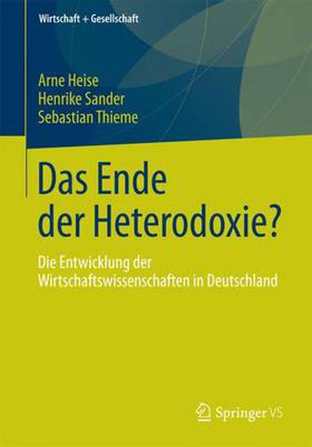 Cover image for Das Ende der Heterodoxie?: Die Entwicklung der Wirtschaftswissenschaften in Deutschland