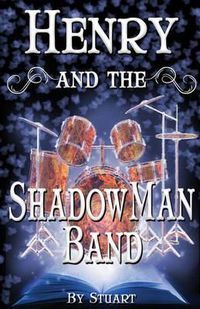 Cover image for Henry and the ShadowMan Band